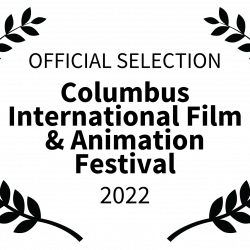 OFFICIAL SELECTION - Columbus International Film Animation Festival - 2022 OFFICIAL SELECTION - Columbus International Film Animation Festival - 2022