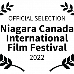 OFFICIAL SELECTION - Niagara Canada International Film Festival - 2022 OFFICIAL SELECTION - Niagara Canada International Film Festival - 2022